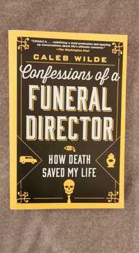 Confessions of a Funeral Director - Caleb Wilde