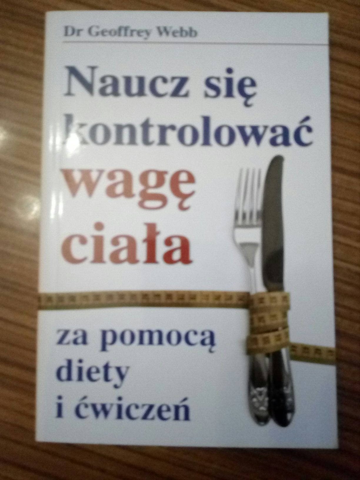 Naucz się kontrolować wagę ciała za pomocą diety i ćwiczeń - Geoffrey