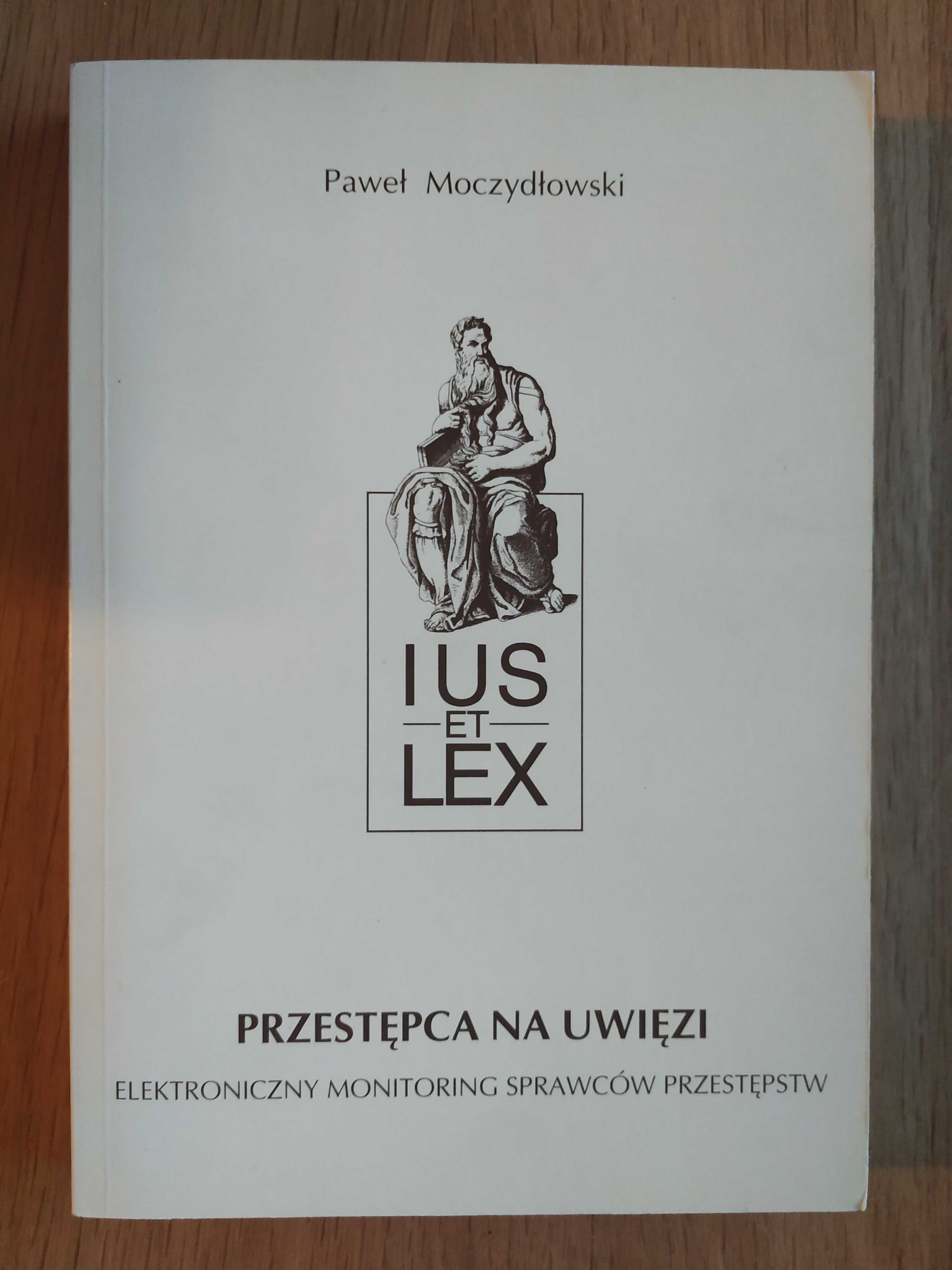 Przestępca na uwięzi. Elektroniczny monitoring sprawców przestępstw