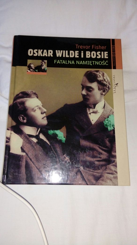 Oskar Wilde i Bosie. Fatalna namiętność. Trevor Fisher