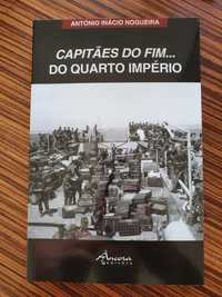 Capitães do Fim... do Quarto Império - António Inácio Nogueira