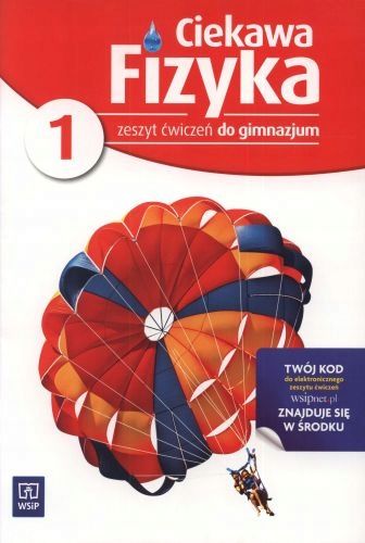Fizyka Ciekawa fizyka GIMN kl.1 ćwiczenia