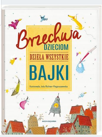 Książka " Brzechwa dzieciom Bajki" Jan Brzechwa