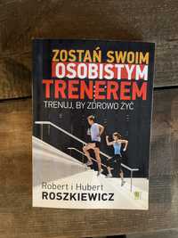 Zostań Swoim Osobistym Trenerem książka Robert I Hubert Roszkiewicz