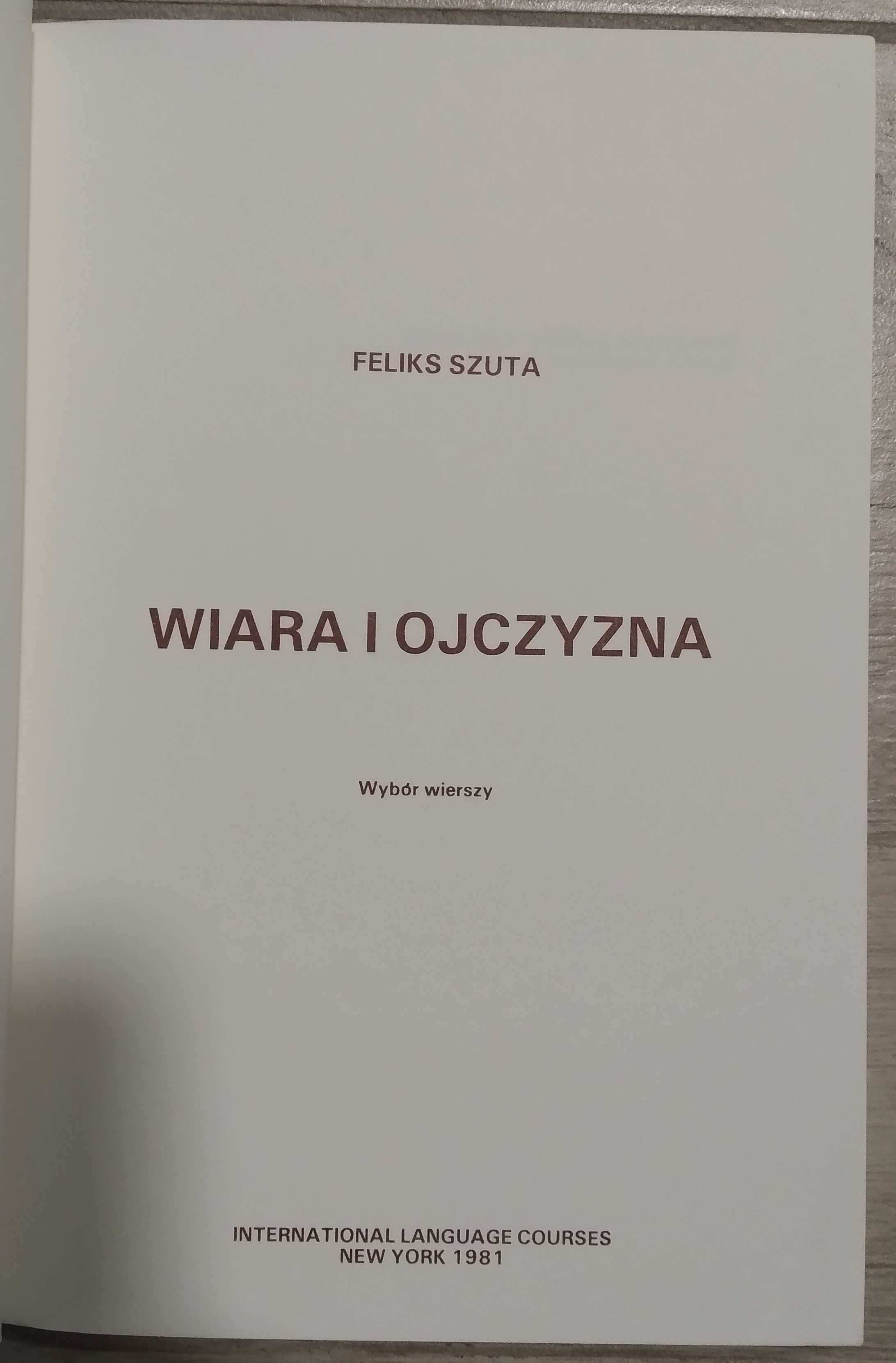 Feliks Szuta. Wiara i ojczyzna. Zbiór wierszy