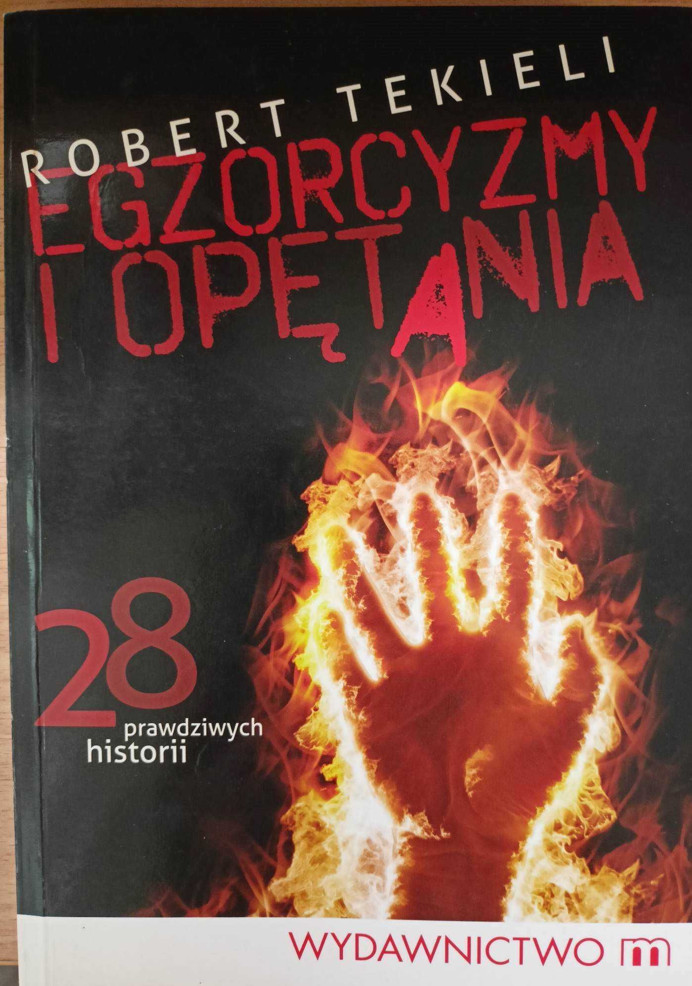 Egzorcyzmy i opętania - Robert Tekieli