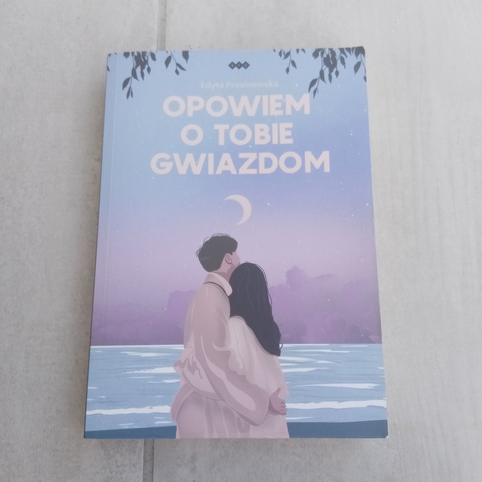 "Opowiem o tobie gwiazdom" Edyty Prusinowskiej