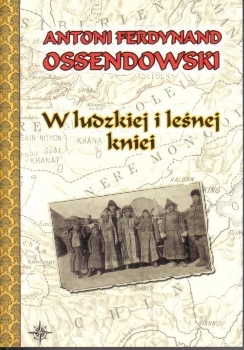 W Ludzkiej I Leśnej Kniei - A. F. Ossendowski Br