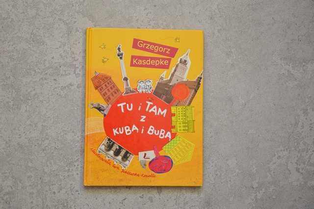 Tu i tam z Kubą i Bubą Grzegorz Kasdepke
