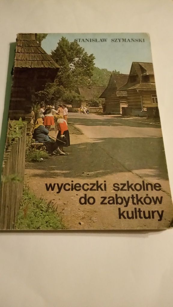 Wycieczki szkolne do zabytków kultury,-St.Szymański