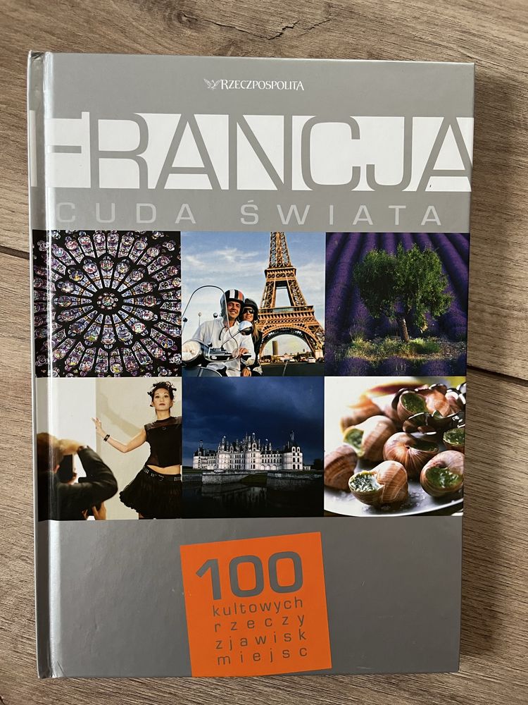 Francja Cuda świata - 100 kuptowych rzeczy, zjawisk i miejsc