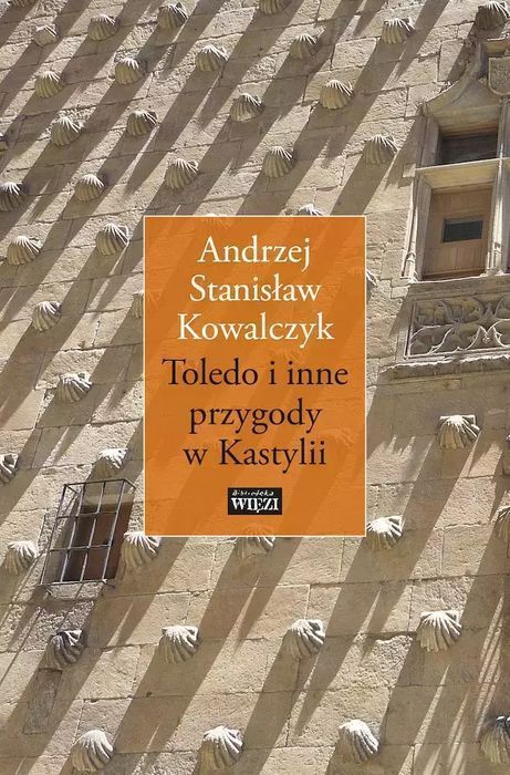 Toledo i inne przygody w Kastylii. Biblioteka Więzi