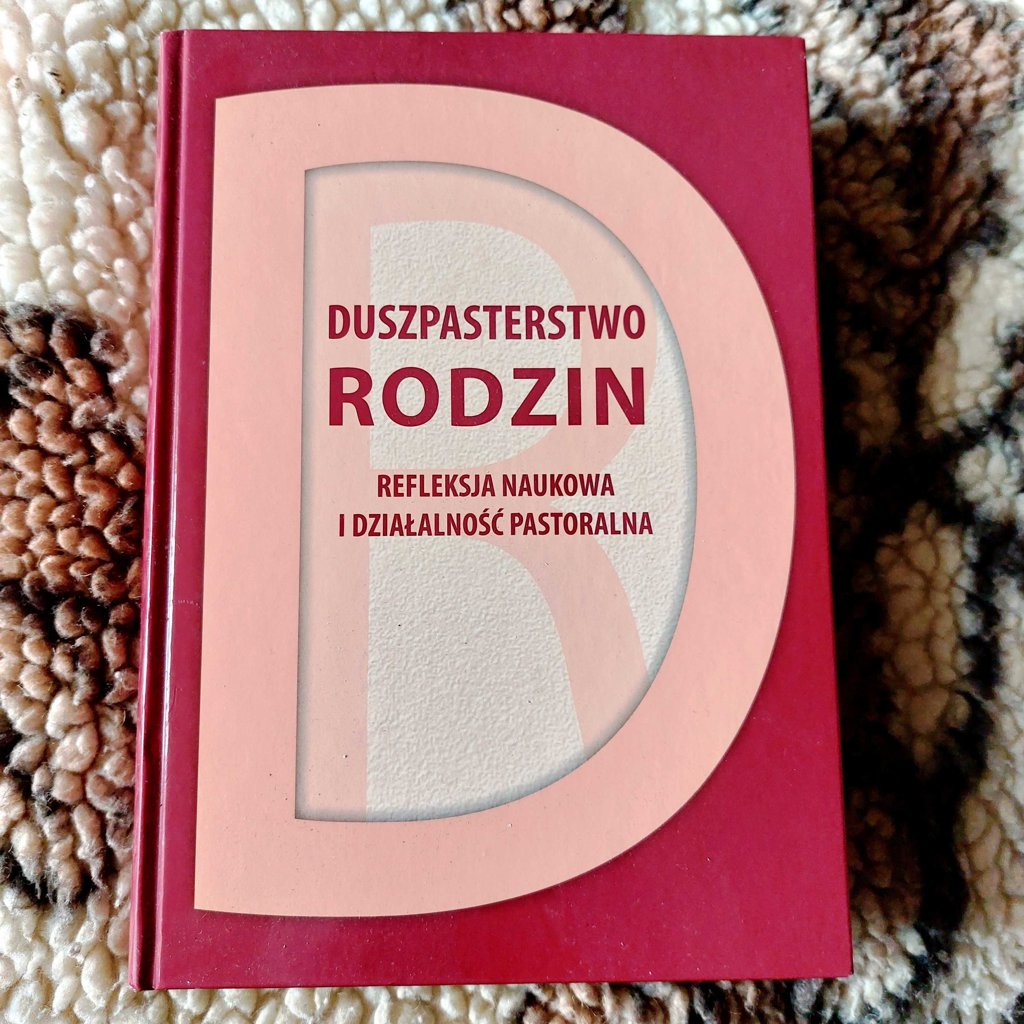 DUSZPASTERSTWO RODZIN: refleksja naukowa i działalność pastoralna