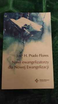 Nowi ewangelizatorzy ewangelizacji Jose Prado Flores religia