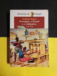 Frédéric Mauro - Portugal, o Brasil e o Atlântico 1570/1670