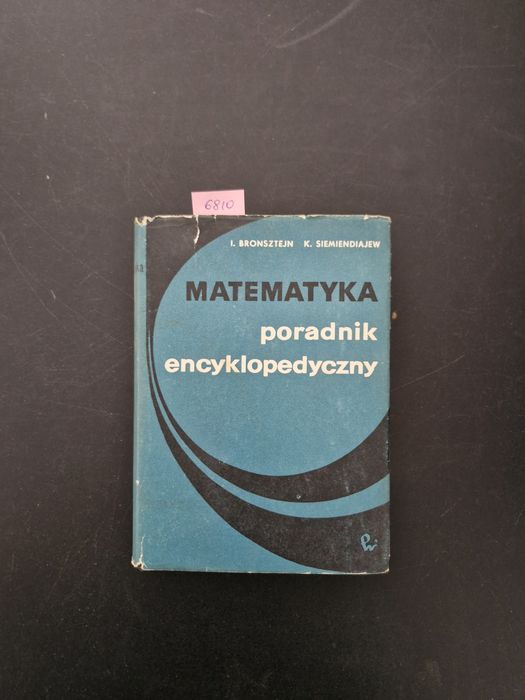 6810. "Matematyka.  Poradnik encyklopedyczny" I.Bronsztejn