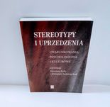 Stereotypy i uprzedzenia Uwarunkowania psychologiczne i kulturowe
