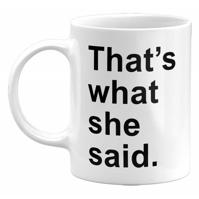 Kubek That's what she said. Prezent dla fana The Office, 330ml