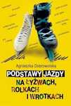 Podstawy jazdy na łyżwach, rolkach i wrotkach. Bis