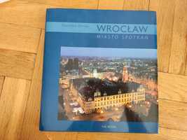 Wrocław miasto spotkań Stanisław Klimek