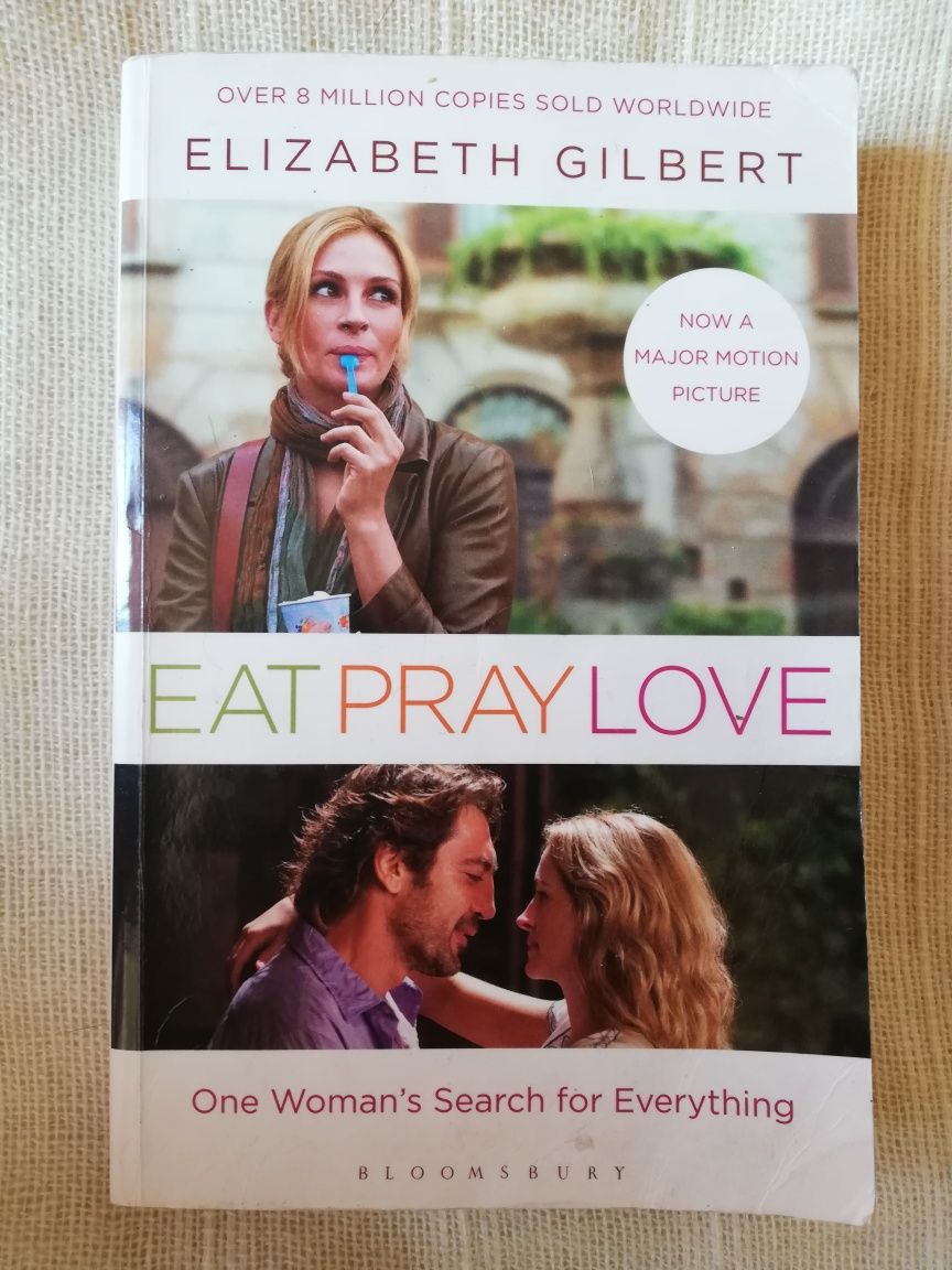 Elizabeth Gilbert - Eat Pray Love. Jedz, módl się, kochaj