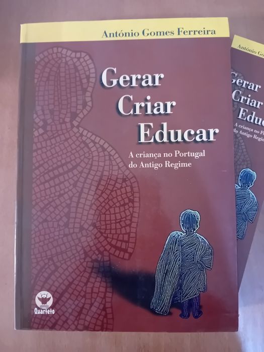 Gerar, Criar Educar ,a Criança no Portugal do Antigo Regime