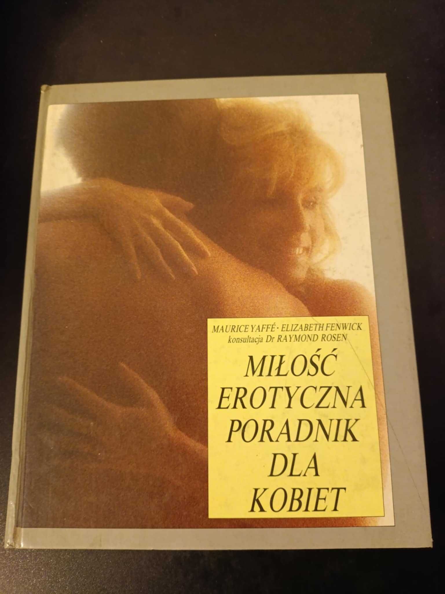 Miłość erotyczna poradnik dla kobiet - Maurice Yaffe Elizabeth Fenwick