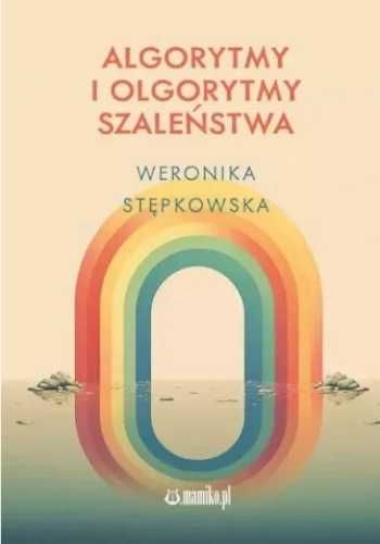 Algorytmy i Olgorytmy szaleństwa - Weronika Stępkowska