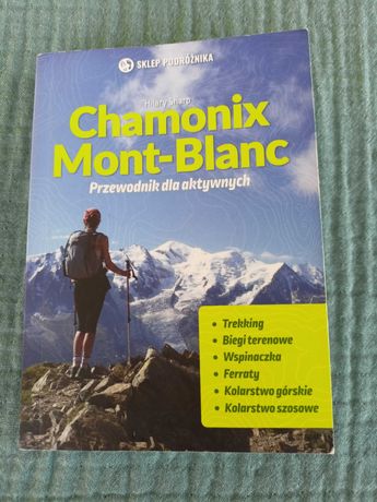 Książka Chamonix Mont Blanc Przewodnik dla aktywnych Hilary Sharp