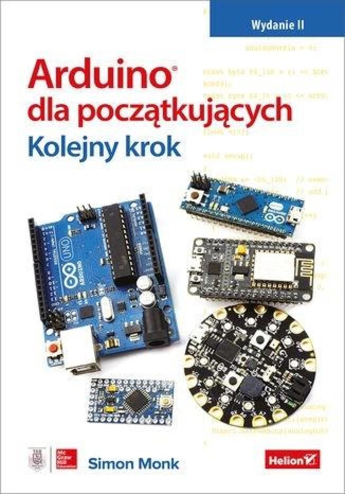 Arduino dla początkujących. Kolejny krok. wyd.2 Helion Simon Monk Rok