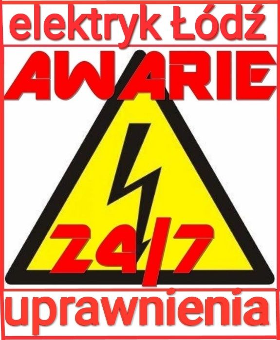 Elektryk AWARIE Łódź 24h/7 (też święta)CAŁA ŁÓDŹ-uprawnienia TANIO