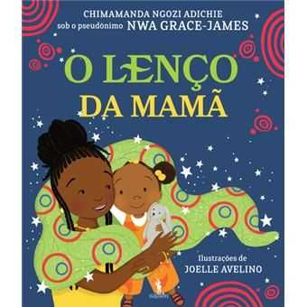 O Lenço da Mamã, Chimamanda Ngozi Adichie