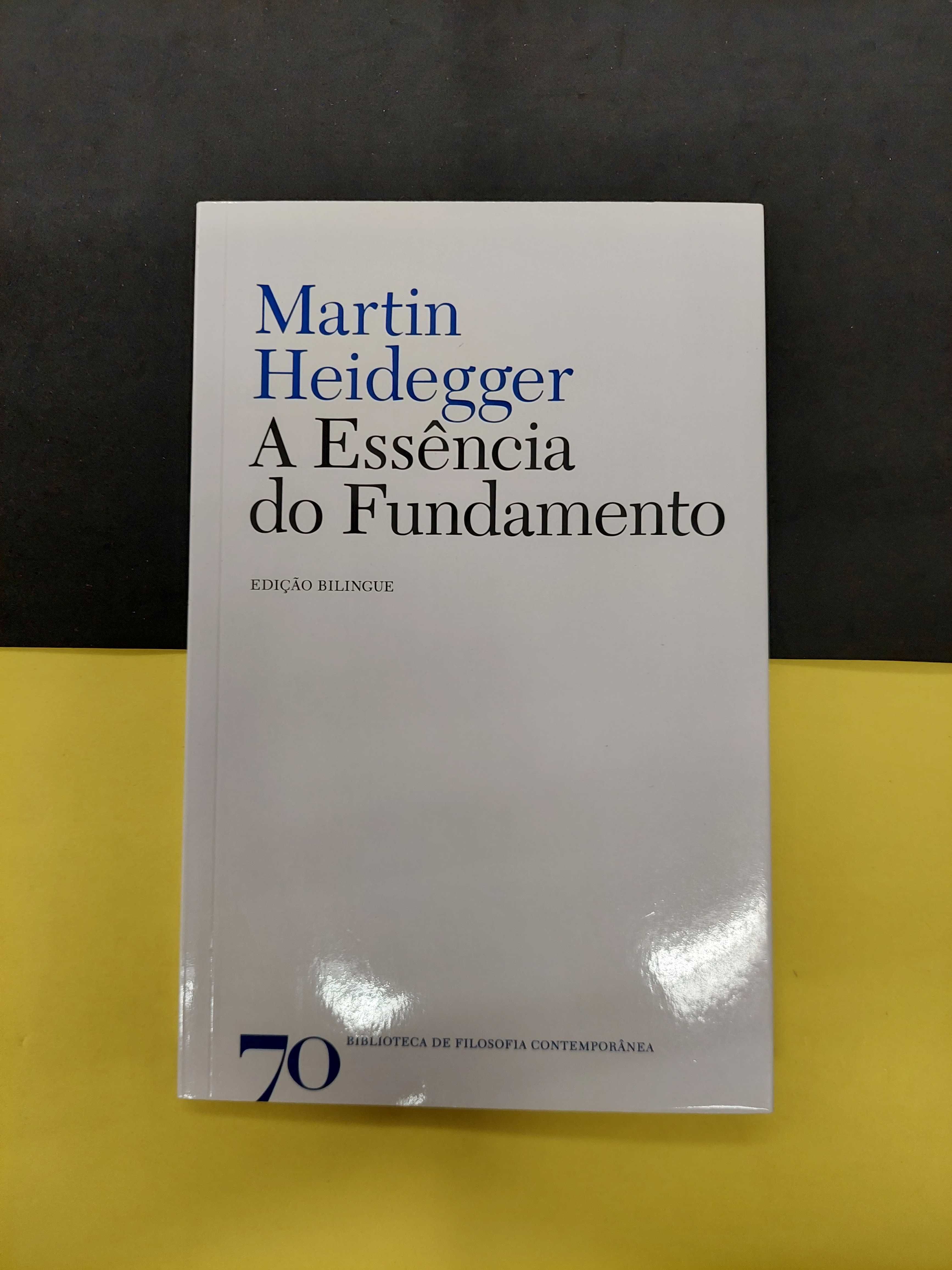 Martin Heidegger - A essência do fundamento