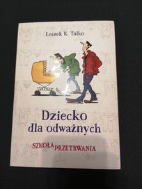 Książka Dziecko dla odważnych Szkoła przetrwania Leszek K. Talko