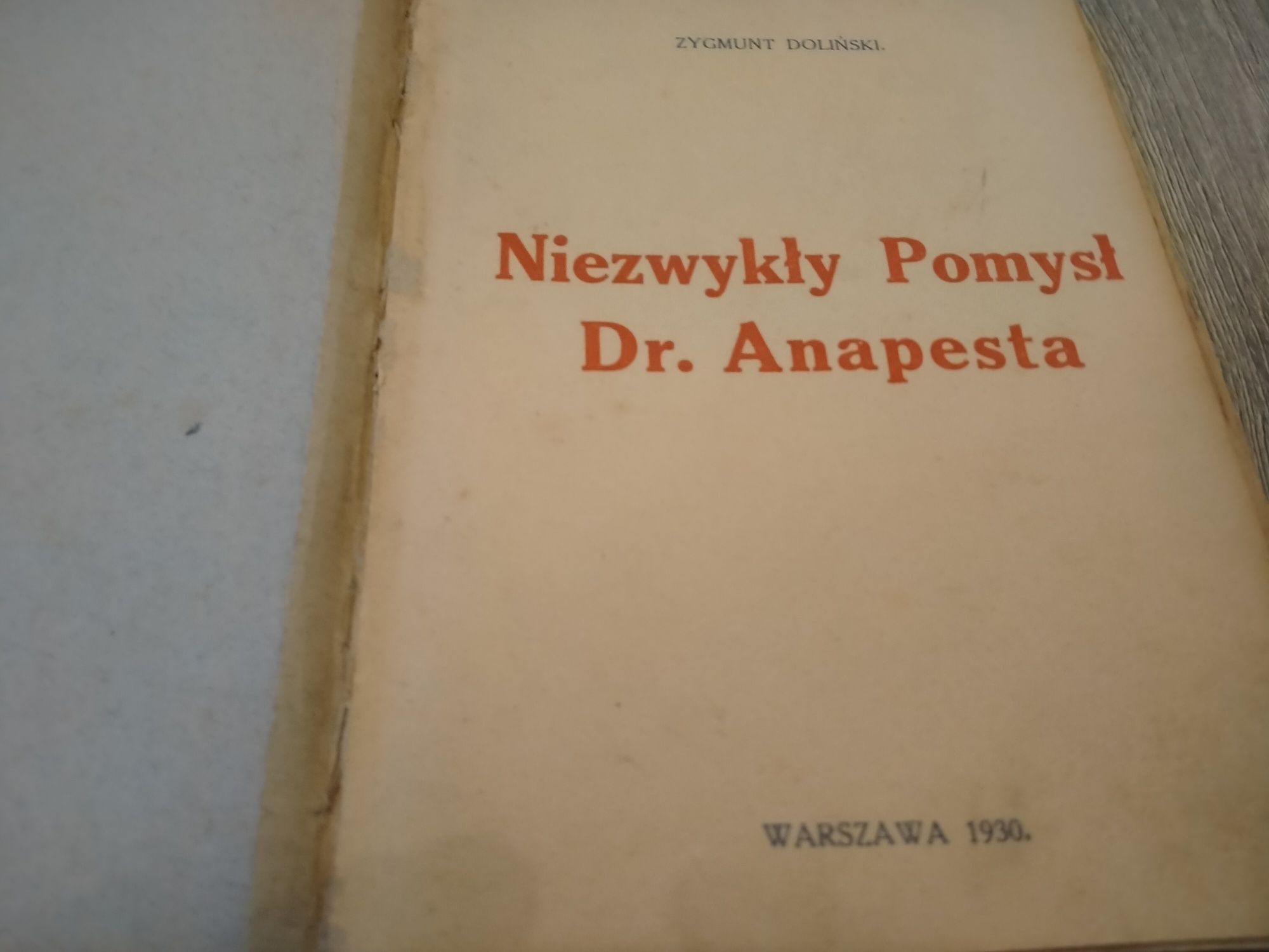 Zygmunt Doliński Niezwykły Pomysł Dr.Anapesta rok wyd 1930