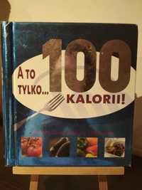 A to tylko... 100 kalorii! - Jacek Żuławnik