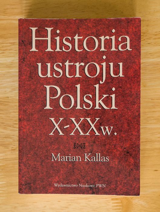 "Historia ustroju Polski X-XX w.", Marian Kallas