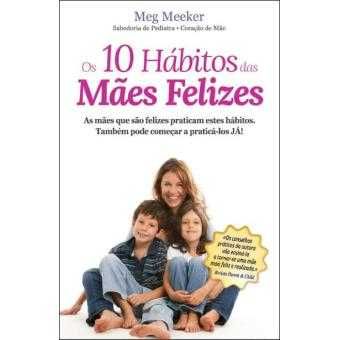 Os 10 Hábitos das Mães Felizes, Meg Meeker