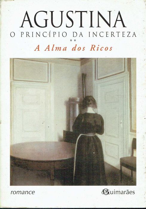 7391

A Alma dos Ricos
O Princípio da Incerteza
de Agustina Bessa-Luís