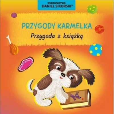 Przygody Karmelka. Przygoda z książką - Daniel Sikorski, Gerard Śmiec