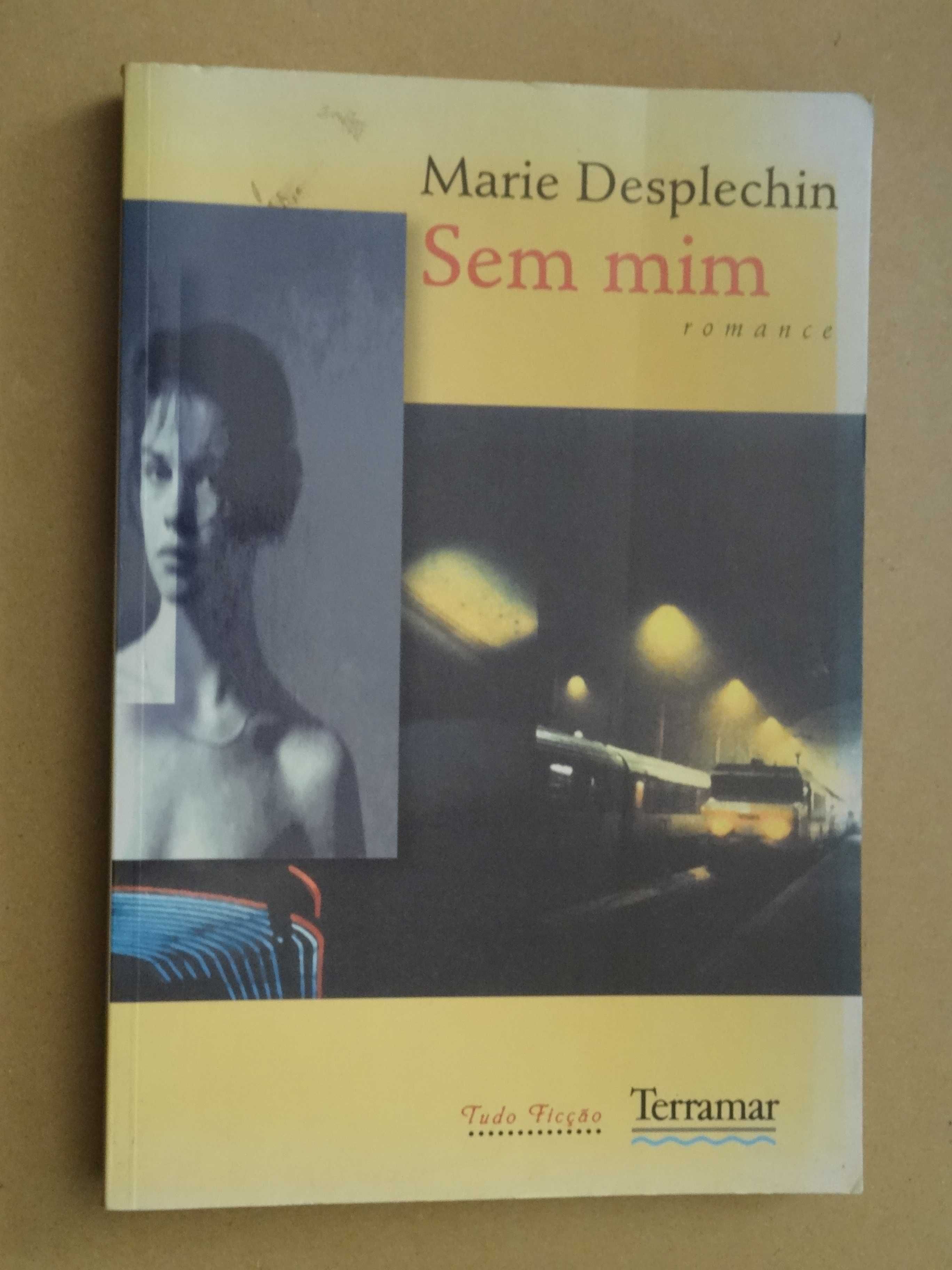 Sem Mim de Marie Desplechin - 1ª Edição