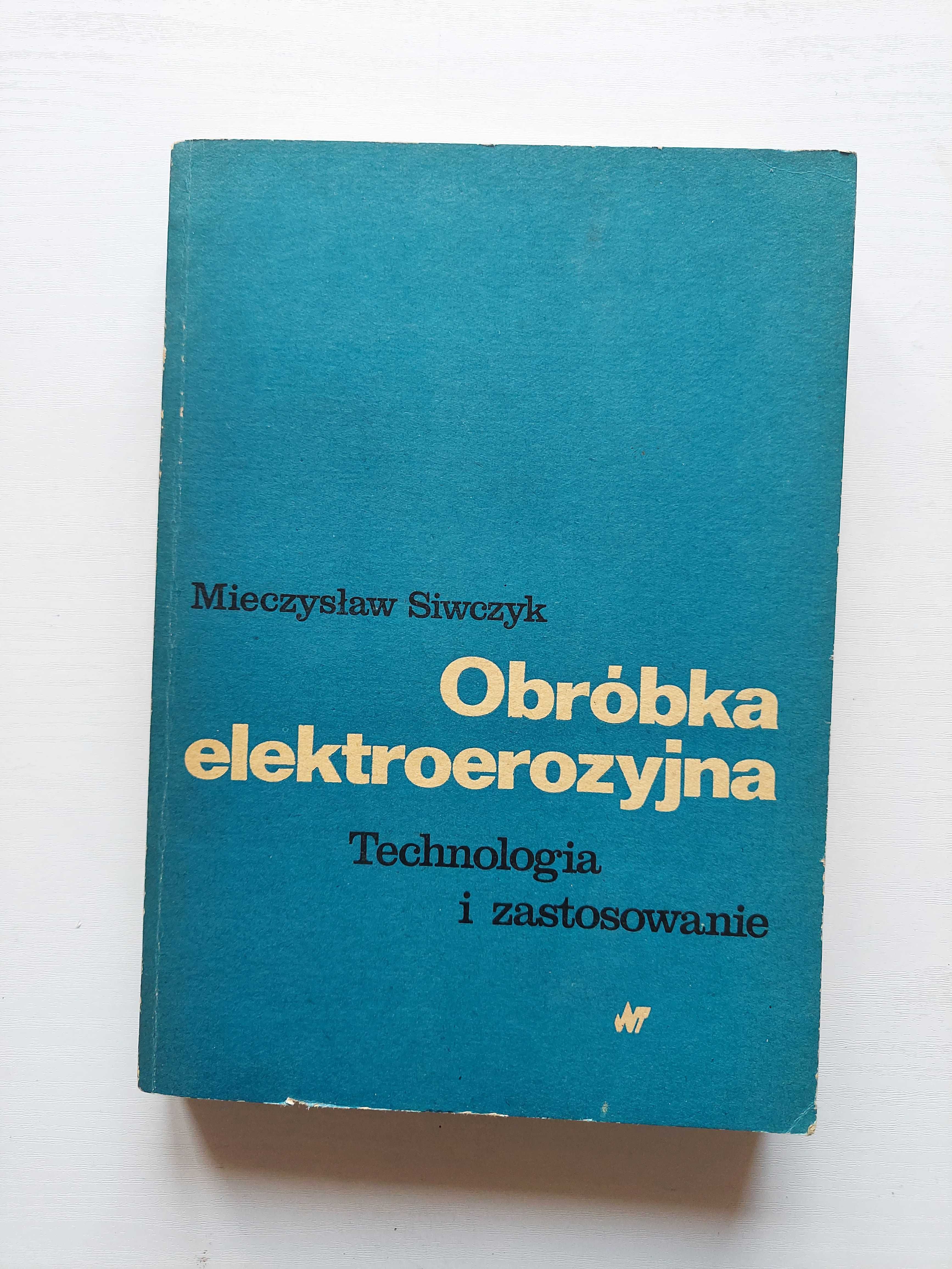 Książka "Obróbka elektroerozyjna; Technologia i zastosowanie"