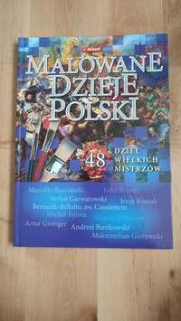 Malowane dzieje Polski - 48 dzieł wielkich malarzy