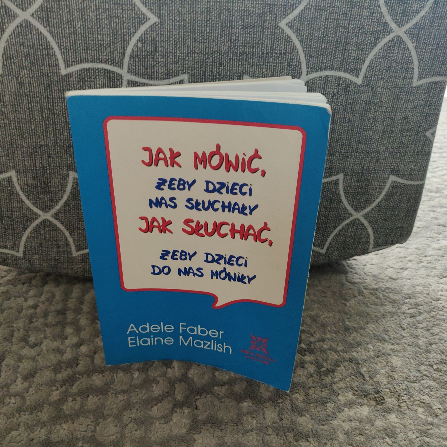 Jak mówić, żeby dzieci nas słuchały ... . A.Faber