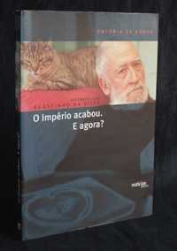 Livro O Império Acabou E Agora? Diálogos com Agostinho da Silva