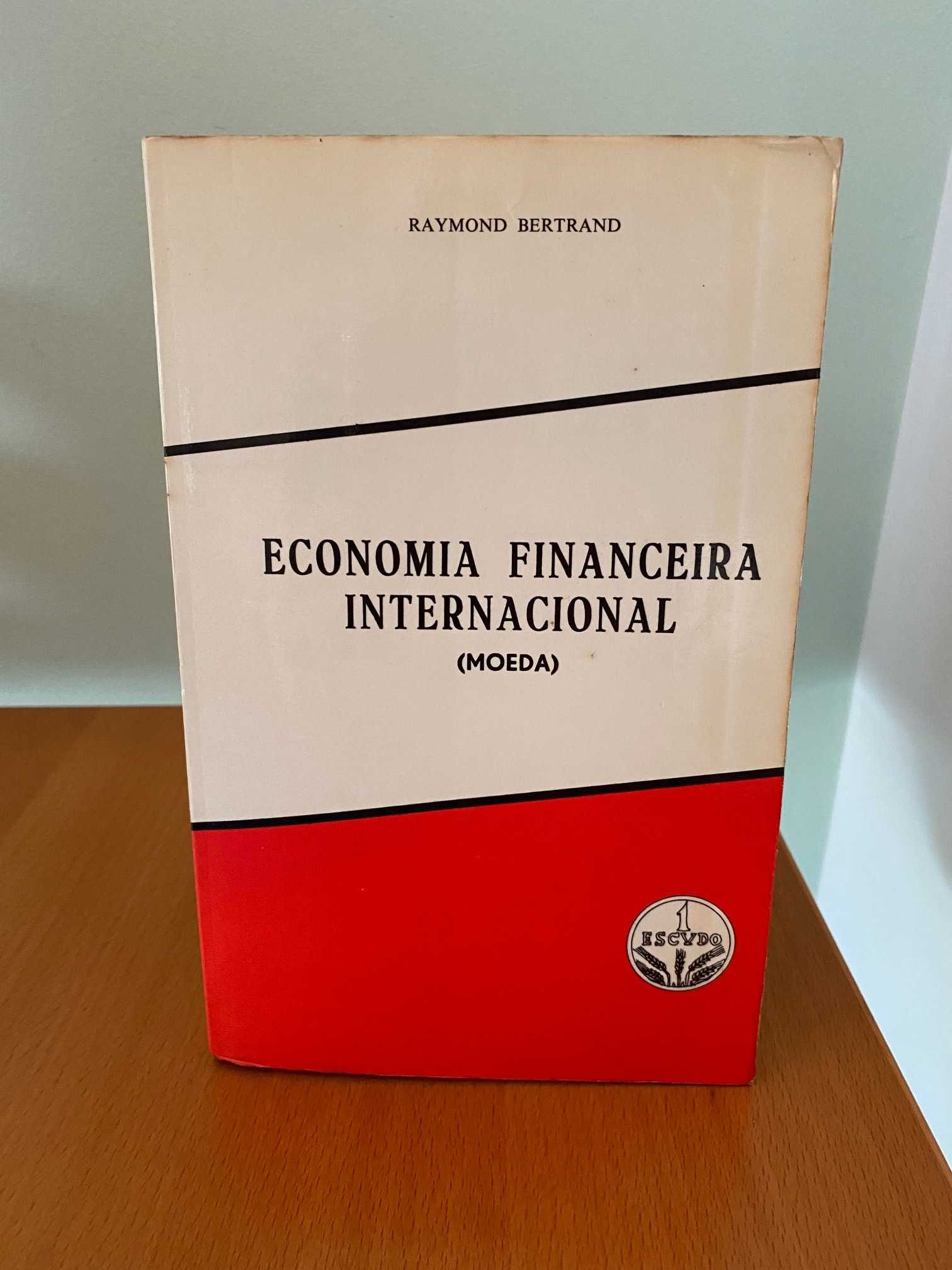 Economia Financeira Internacional (Moeda) - Raymond Bertrand