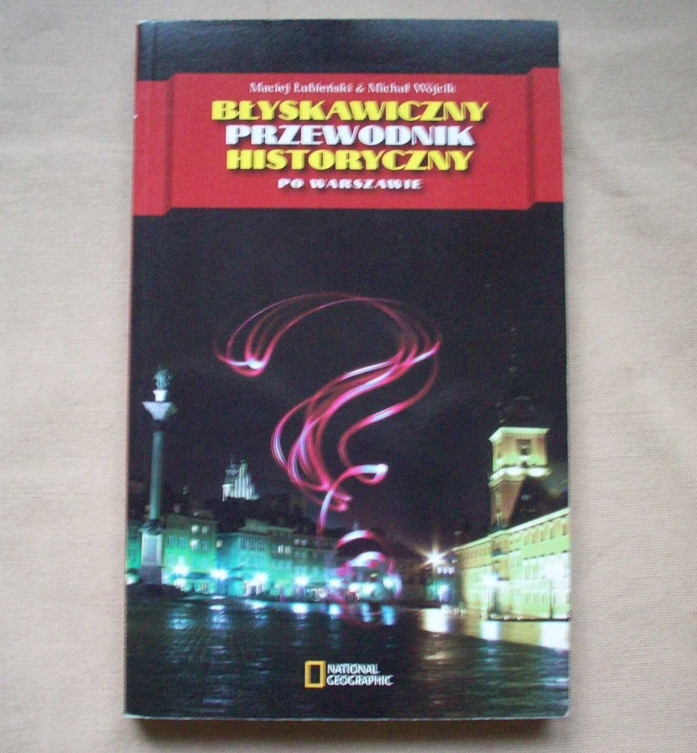 Błyskawiczny przewodnik historyczny po Warszawie.