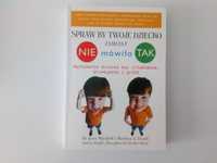 Książka nowa "Spraw by Twoje dziecko zamiast nie mówiło tak "