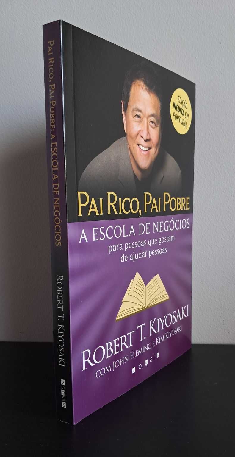 Pai Rico, Pai Pobre: A Escola de Negócios - Robert T. Kiyosaki