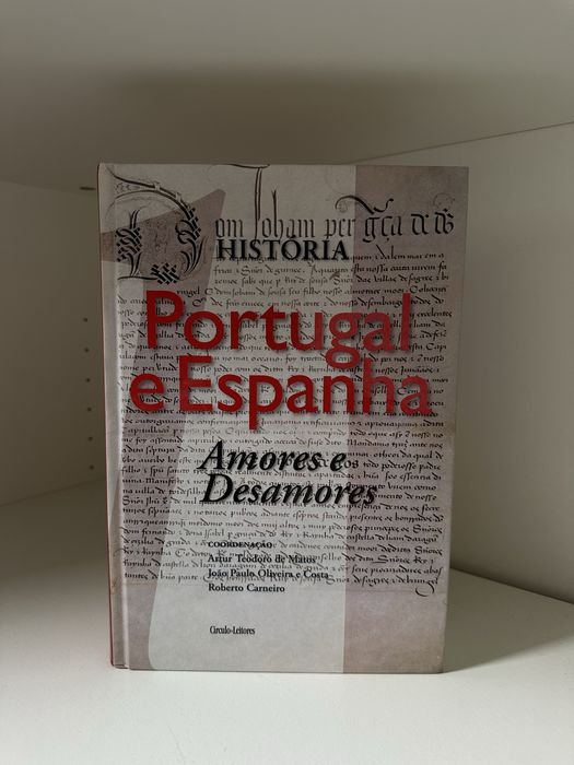 Portugal e Espanha, Amores e desamores I